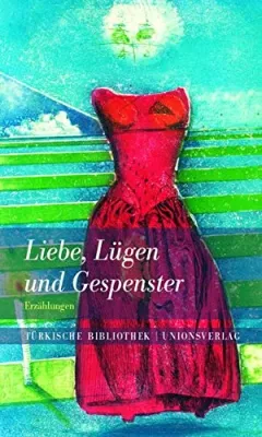 Liebe, Lügen und Gespenster: Erzählungen