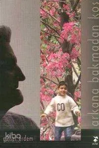 Arkana Bakmadan Koş