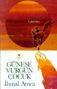 Güneşe Vurgun Çocuk