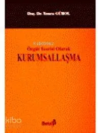 Örgüt Teorisi Olarak Kurumsallaşma