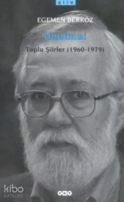 Unutma! Toplu Şiirler