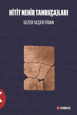 Hitit Nehir Tanrı(ça)ları Sezer Seçer Fidan