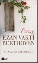 Perize, Ezan Vakti Beethoven