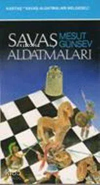 Savaş Aldatmaları Mesut Günsev