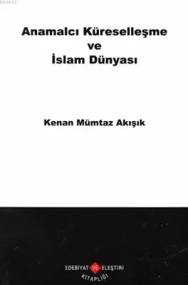 Anamalcı Küreselleşme ve İslam Dünyası