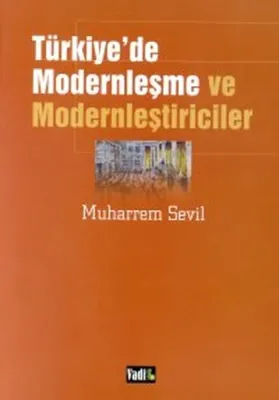 Türkiye'de Modernleşme ve Modernleştiriciler Muharrem Sevil