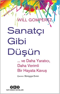 Sanatçı Gibi Düşün Will Gompertz