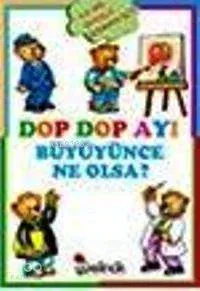 Doptop Büyüyünce Ne Olsa
