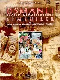 Osmanlı Sağlık Hizmetlerinde Ermeniler ve Surp Pırgiç Ermeni Hastanesi Tarihi