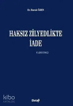 Haksız Zilyetlikte İade