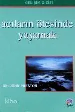 Acıların Ötesinde Yaşamak