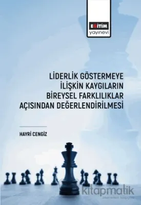 Liderlik Göstermeye İlişkin Kaygıların Bireysel Farklılıklar Açısından Değerlendirilmesi
