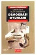 Türkiye ve İslam Ülkelerinde Demokrasi Oyunu