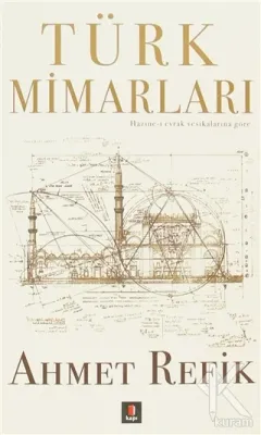 Türk Mimarları Ahmet Refik