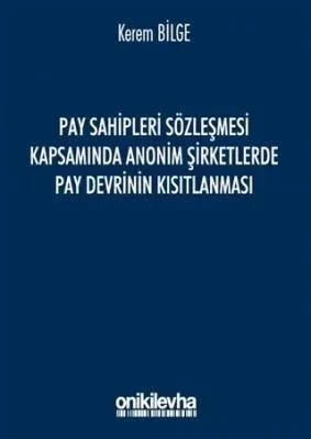 Pay Sahipleri Sözleşmesi Kapsamında Anonim Şirketlerde Pay Devrinin Kısıtlanması