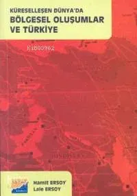Küreselleşen Dünya'da Bölgesel Oluşumlar ve Türkiye