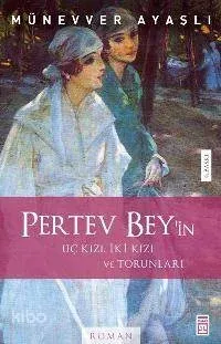 Pertev Bey'in Üç Kızı, İki Kızı, Torunları