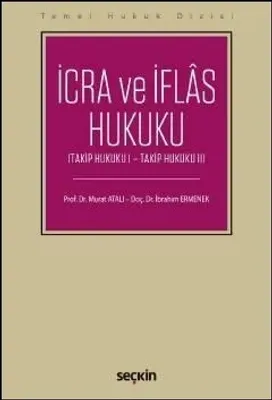 İcra ve İflâs Hukuku - Temel Hukuk Dizisi