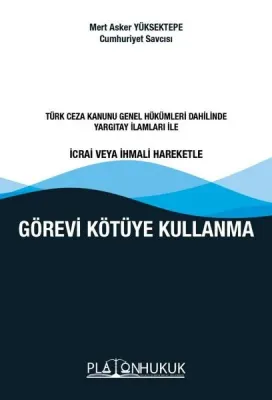 Görevi Kötüye Kullanma Mert Asker YÜKSEKTEPE