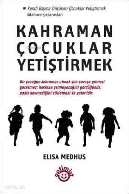 Kahraman Çocuklar Yetiştirmek Elisa Medhus