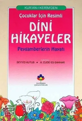 Kur'an-ı Kerim'den Çocuklar İçin Resimli Dini Hikayeler
