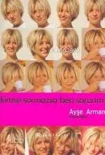 Kimse Sormazsa Ben Sorarım