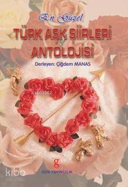 En Güzel Türk Aşk Şiirleri Antolojisi