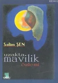 Uzakta Mavilik Özlemi