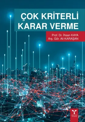 Çok Kriterli Karar Verme İhsan Kaya Çok Kriterli Karar Verme İhsan Kaya