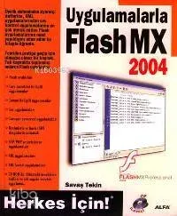 Uygulamalarla Flash Mx 2004 Herkes İçin! (cd İlaveli)