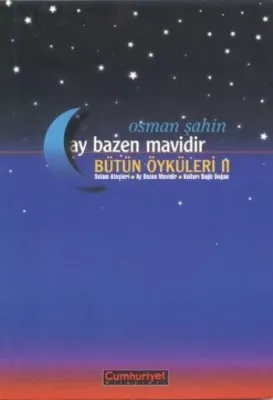 Bütün Öyküler II Ay Bazen Mavidir