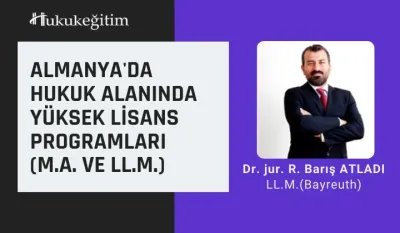 Almanya'da Hukuk Alanında Yüksek Lisans Programları (M.A. ve LL.M.) Video Eğitimi