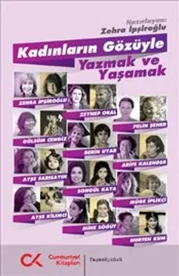Kadınların Gözüyle : Yazmak ve Yaşamak