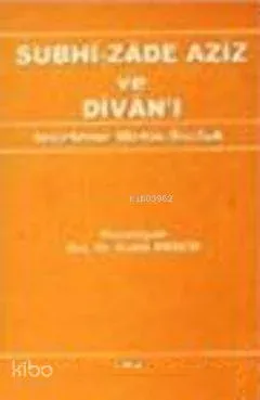 Subhi- Zade Aziz ve Divan'ı