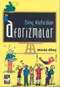 Dinç Kafa'dan Aforizmalar