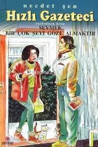 Hızlı Gazeteci 14 - Sevmek Bir Çok Şeyi Göze Almaktır