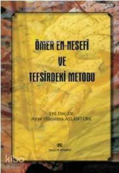 Ömer En-Nesefi ve Tefsirdeki Metodu