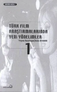 Türk Film Araştırmalarında Yeni Yönelimler 1