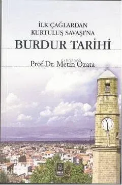 İlk Çağlardan Kurtuluş Savaşı'na Burdur Tarihi