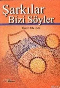 ŞARKILAR BİZİ SÖYLER