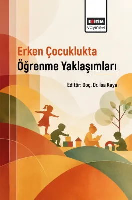 Erken Çocuklukta Öğrenme Yaklaşımları İsa Kaya