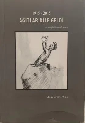 Ağıtlar Dile Geldi 1915-2015