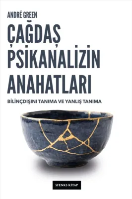 Çağdaş Psikanalizin Anahatları - Bilinçdışını Tanımak ve Yanlış Tanıma
