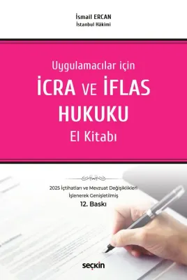 Uygulamacılar içinİcra ve İflas Hukuku El Kitabı