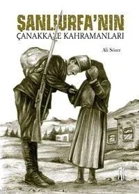 Şanlıurfa´nın Çanakkale Kahramanları