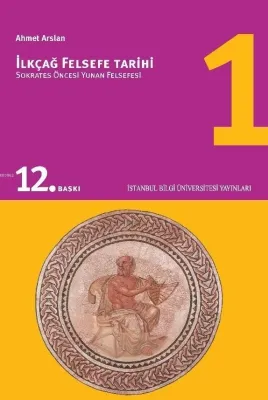 İlkçağ Felsefe Tarihi 1 Ahmet Arslan
