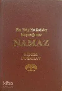 En Büyük Saadet Kaynağımız Namaz (Ciltli)