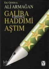 Galiba Haddimi Aştım