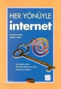 Her Yönüyle İnternet