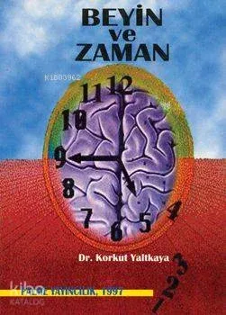Beyin ve Zaman Korkut Yaltkaya